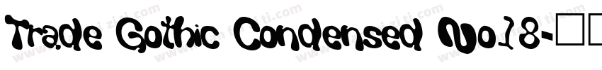 Trade Gothic Condensed No18字体转换